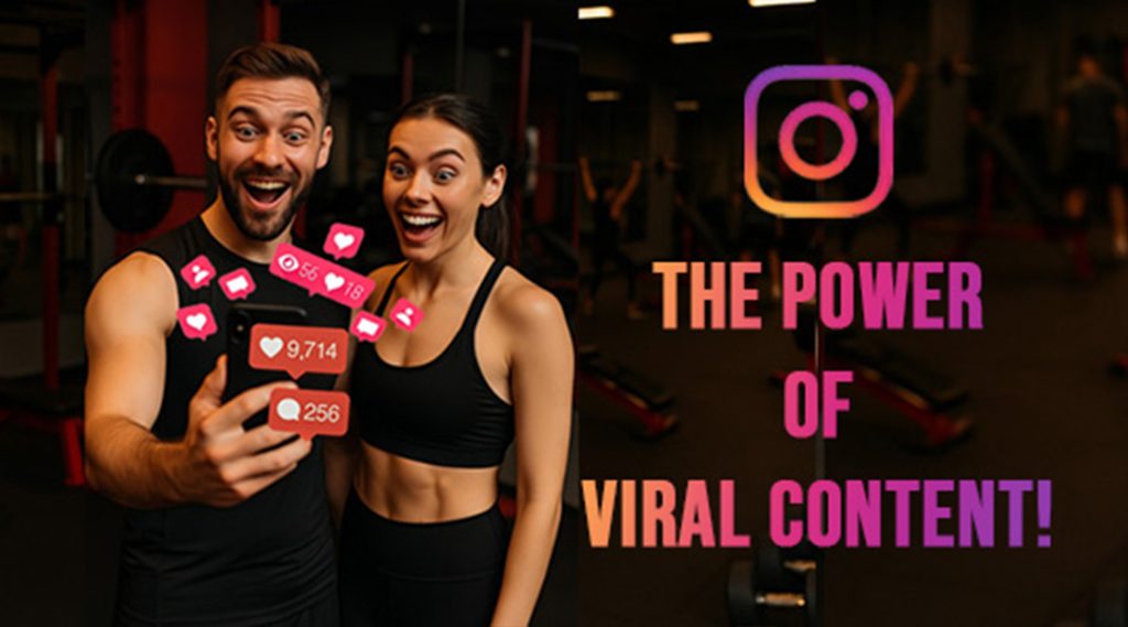Power of Viral Content – How Fitness Coaches Can Go Viral on Instagram
